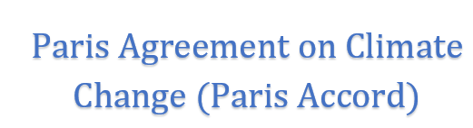 Paris Agreement on Climate Change Paris Accord.  Abhilasha Ashwitha and Anagha