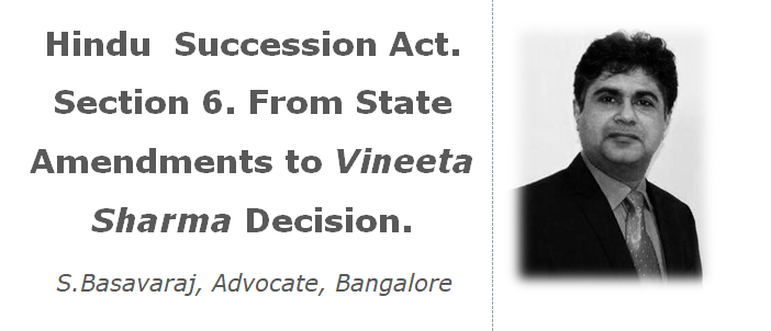 Hindu Succession Act. Section 6. From State Amendments to Vineeta Sharma decision. 