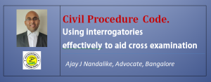 Civil Procedure Code Using interrogatories effectively to aid cross-examination