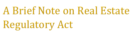A Brief Note on Real Estate Regulatory Act.   Ms. Rahisha Sinan