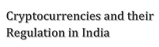 Cryptocurrencies and their Regulation in India.   Dishan Srinivasa Rao.