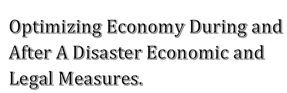 Optimizing economy during and after a disaster Economic and Legal measures.  Nithin Basavaraj and S. Basavaraj. 