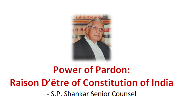 Power of Pardon: Raison D’être of Constitution of India